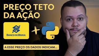 PYTHON: Vale a Pena Investir no Banco do Brasil em 2026? | Análise e PREÇO TETO com PYTHON | BBAS3