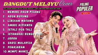 FULL ALBUM DANGDUT MELAYU PALING POPULER | LAGU LAMA RASA BARU, BIKIN HATI ADEM