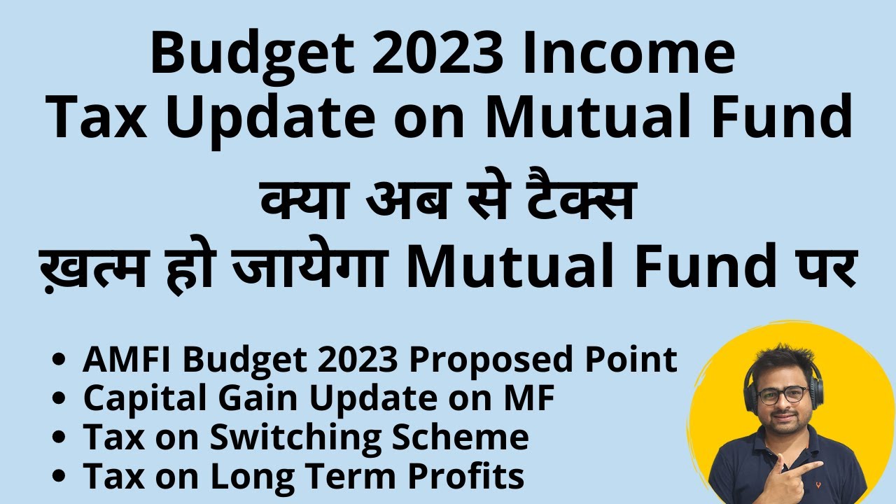 budget-2023-income-tax-update-on-mutual-fund-income-capital-gain