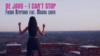 De Javu - I Can't Stop (Fiodor {Keyptown} feat Marina cover) [] Resimi