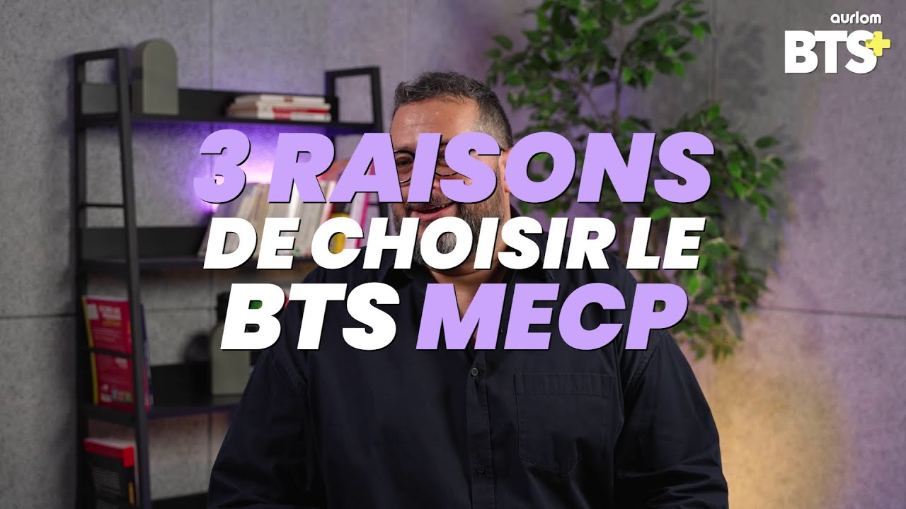 3 raisons de choisir le BTS MECP - YouTube