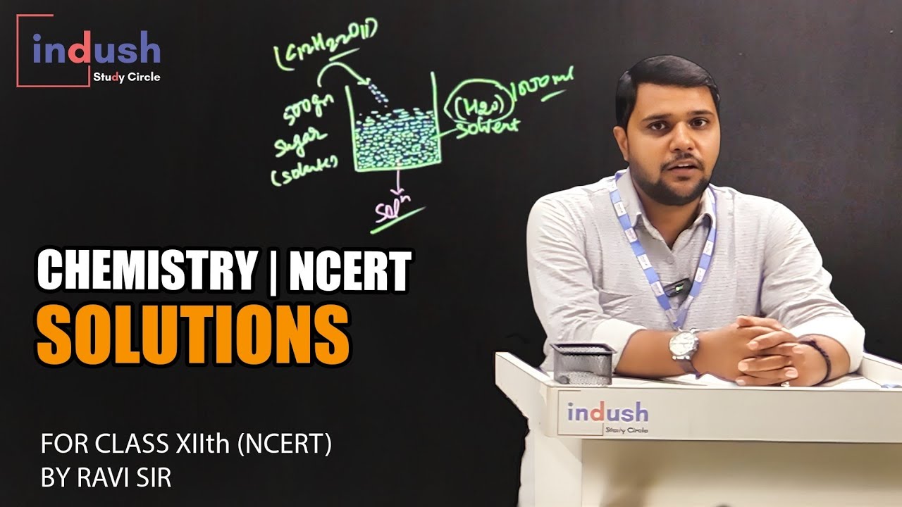 Solutions | Chemistry | Lec 01 | 12th | Indush Study Circle - YouTube
