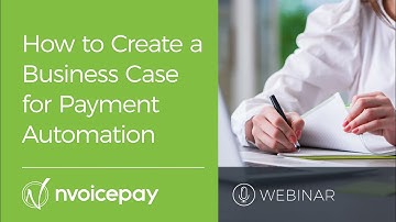 How to Create a Business Case for Payment Automation