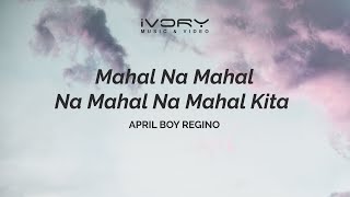 April Boy Regino - Mahal Na Mahal Na Mahal Na Mahal Kita (Aesthetic Lyric Video)