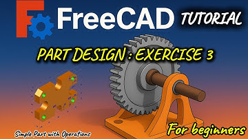 FreeCAD Tuto for Beginners – Exercise 3: Simple Part with Operations