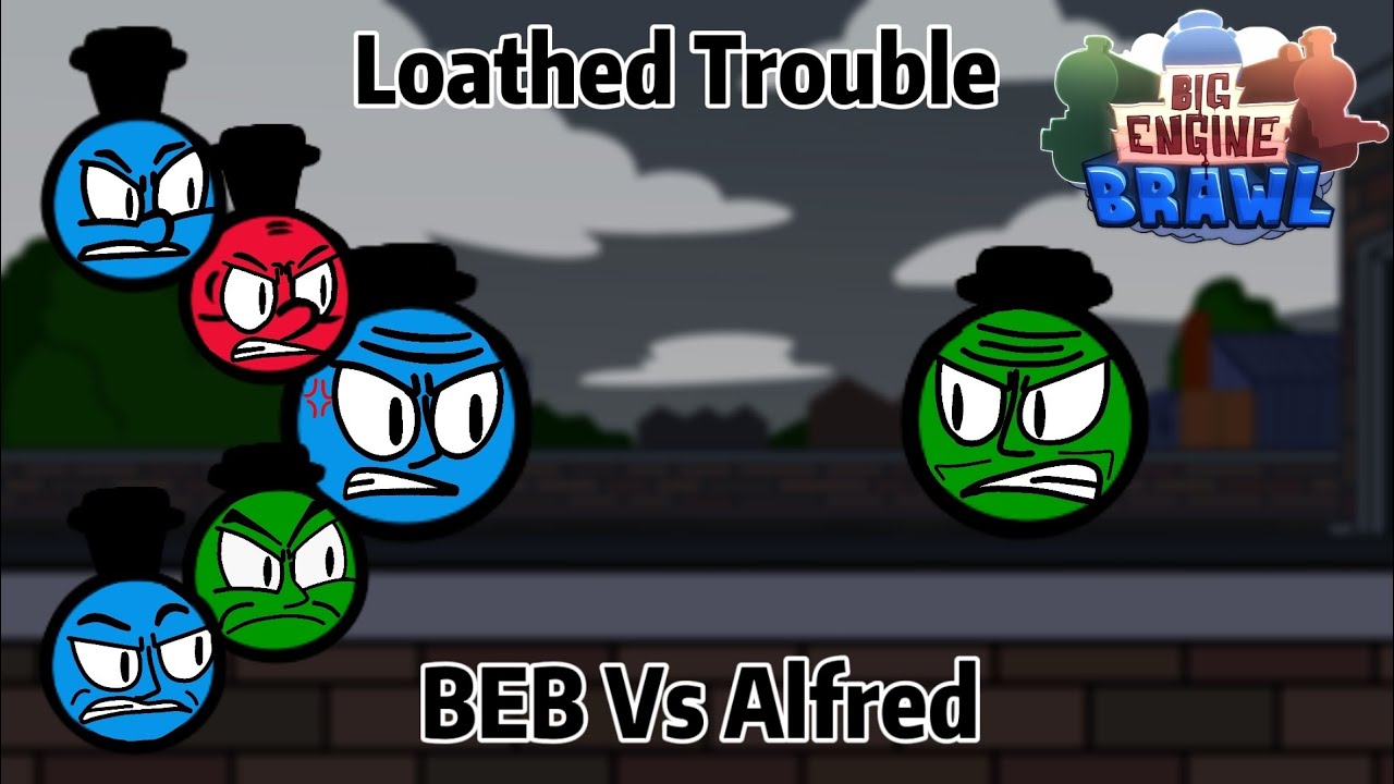 FNF:Loathed Trouble / Triple Trouble but BIG ENGINE BRAWL Vs Alfred