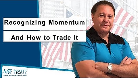 Recognizing Momentum and How To Trade It - MasterTrader.com
