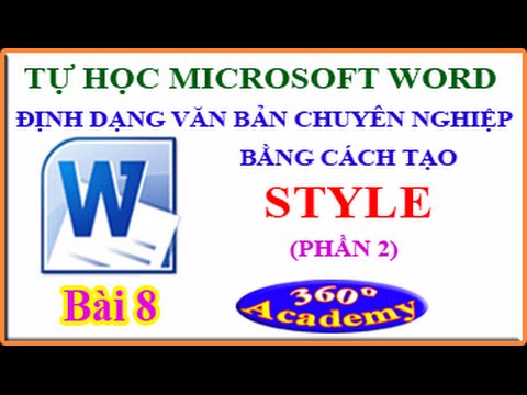 Tự học Microsoft Word. Bài 8: Định dạng văn bản chuyên nghiệp bằng cách tạo STYLE (phần 2) Tự học Microsoft Word. Bài 8: Định dạng văn bản chuyên nghiệp bằng cách tạo STYLE (phần 2)