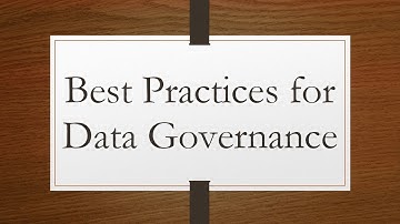 Best Practices for Data Governance