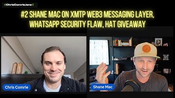 #2 Shane Mac on XMTP WEB3 Messaging layer, WHATSAPP Security flaw, HAT Giveaway