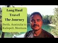 Long Haul Travel- The Journey: Perth Australia to Kalispell Montana USA