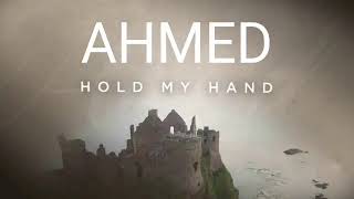 AHMED - Hold My Hand ( Maher Zain Cover) ( Audio)