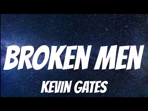 Kevin Gates - Broken Men ( Lyrics )