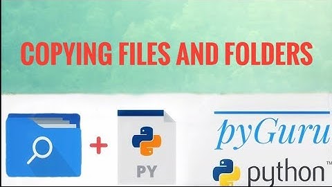 pyFiles 12 | Copying files and directories with python | #pyGuru