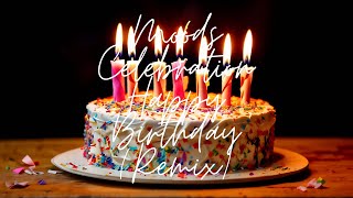 Moods Celebration Happy Birthday (Remix)