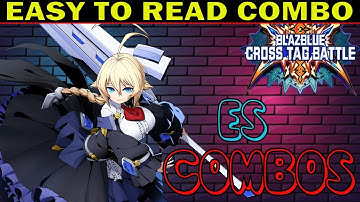 BBTAG Es Combos - Easy To Read Combo Inputs - Blazblue Cross Tag Battle 2.0 - ZEPHELA