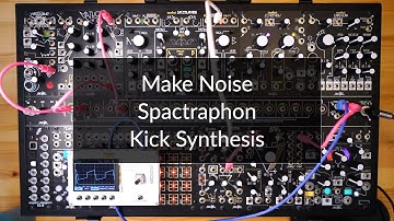 Sound Design | Kick drum from scratch with Make Noise Spectraphon & Shared System
