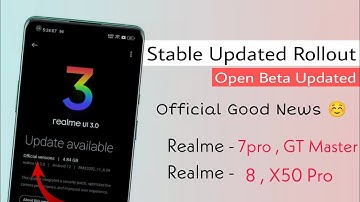 Realme UI 3.0 Stable Updated Rollout | Realme 8 7pro GT Master X50 Pro Android 12  Stable Updated