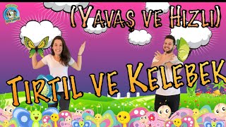 Tırtıl ve Kelebek (Yavaş ve Hızlı) - Tıngır Mıngır Çocuk Şarkıları Resimi