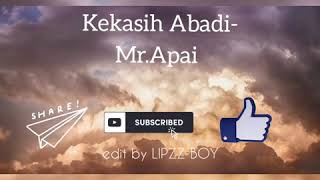 KEKASIH ABADI - Mr.Apai • lyrics//