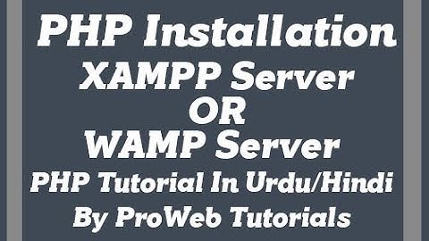 PHP Installation - XAMPP Server or WAMP Server Installation