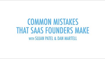 Dan Martell on Common Mistakes SaaS Founders Make