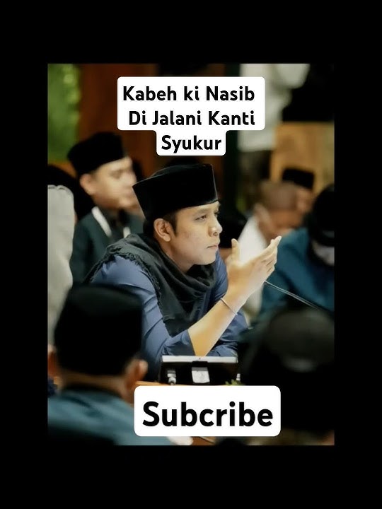 Dawuh Gus Kautsar |• Kabeh Ana Masane|•  Syukur Lan Sabar |• 1 Abad AlFalah Ploso