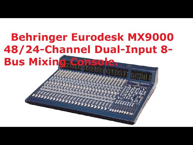 Behringer Eurodesk MX9000 48/24-Channel 8-Bus Mixing Console. - Overview -  YouTube