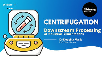 Downstream Processing S3 | Centrifugation / Sedimentation / Flocculation - Dr. Deepika Malik
