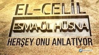 Allah'ın İsimleri - 42: El Celil