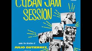 Cuban Jam Session Under The Direction Of Julio Gutierrez - Descarga Caliente