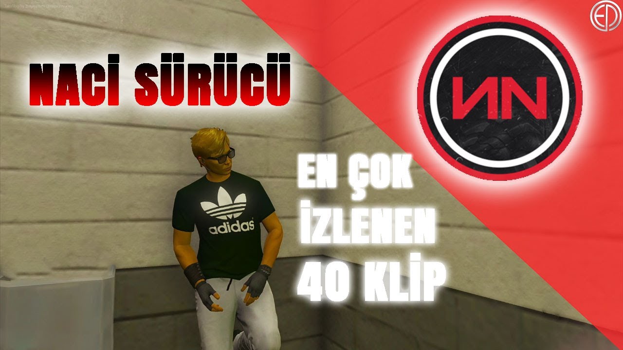 NACİ SÜRÜCÜ - EN ÇOK İZLENEN 40 KLİP EDRPV