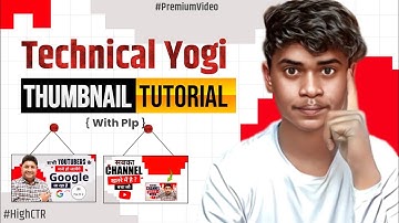 Technical Yogi PREMIUM Thumbnail Tutorial - @TechnicalYogi
