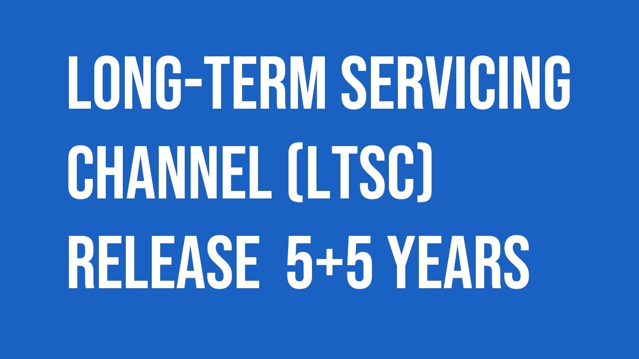 Microsoft Windows Server Long-Term Servicing Channel (LTSC) release.