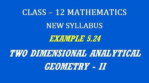 TN 12th Maths / Two Dimensional Analytical Geometry - II  / Example 5.24