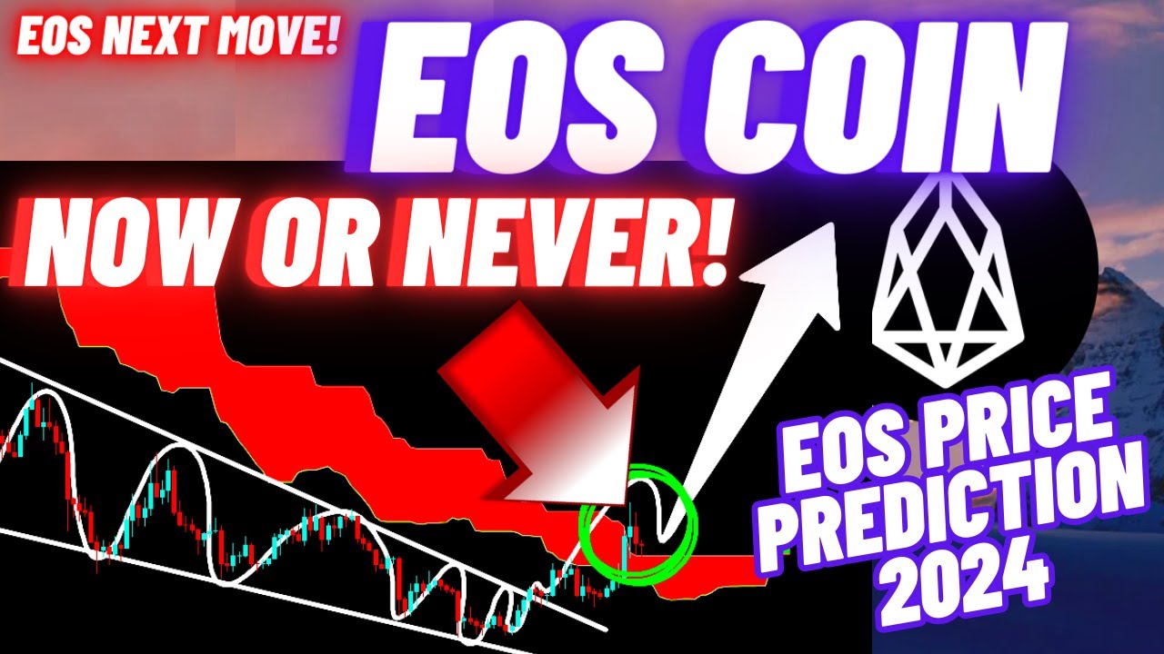 This Is Now Or Never Opportunity To Buy EOS Coin | EOS Price Prediction  2024 - YouTube