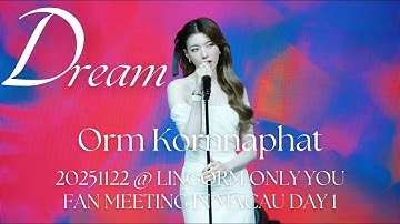 [4K Fancam - ENG CC Sub] Orm Kornnaphat - Dream @ 20251122 LingOrm Only You Fan Meeting in Macau