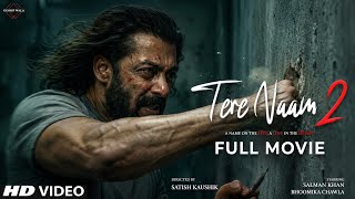 TERE NAAM 2 Full Movie 2026 | Salman khan | Sandeep Reddy Wanga |