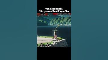 Tên app: Builda, Tên game: Câu Cá Vạn Cân #caucavancan 