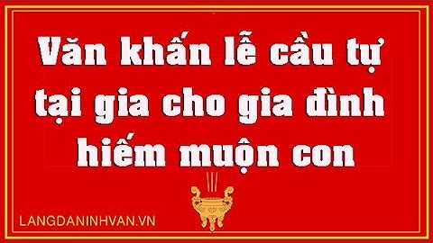 Văn khấn lễ cầu tự tại gia cho gia đình hiếm muộn con