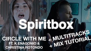 Spiritbox - Circle With Me (Ft. K Enagonio & Christina Rotondo) w/ Multitracks/Mix Tutorial!