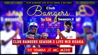 CLUB BANGERS SEASON3 - DJ JOMBA MC MIDO (RUAKA TAKEOVER) LACASCADA