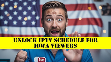 Unlock IPTV Schedule for Iowa Viewers