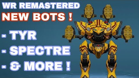 WR Remastered : New Robots ! - Tyr, Spectre & more ! | War Robots Test Server 🔥