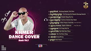 Jay Chan - Khmer Dance Cover Remix Vol. 3