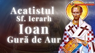 Acatistul Sfantului Ioan Gura de Aur | Marele dascăl și ierarh al Bisericii