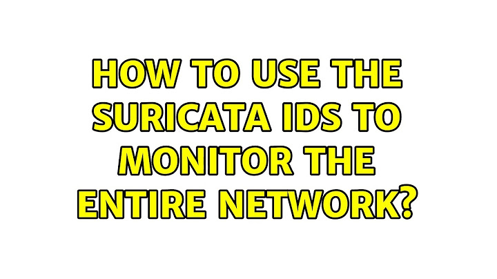 How to use the Suricata IDS to monitor the entire network?