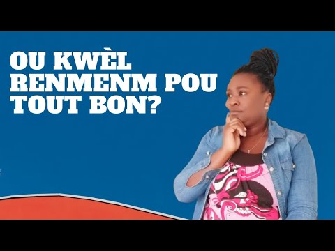 7 KESYON POUW POZE POU KA KONNEN SIL RENMENW POU TOUT BON