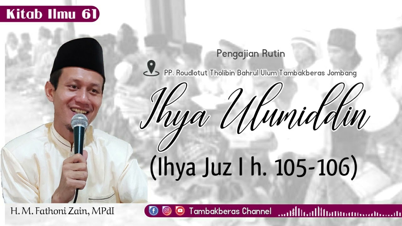 Bab Ilmu VOL. 61 | Ihya' Ulumiddin | (H.105-106) | H.M. Fathoni Zain