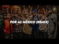 Lefty SM, Santa Fe Klan, Dharius, C-Kan, MC Davo & Neto Peña - Por Mi México Remix || LETRA